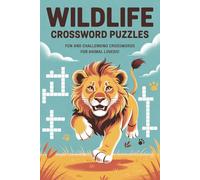 Wildlife Crossword Puzzles: Crossword Puzzles about Wildlife, Animals and Nature | 6x9 inches, 121 Pages | 60 Engaging Puzzles … Perfect Gift for Holidays, Travel, and Relaxation