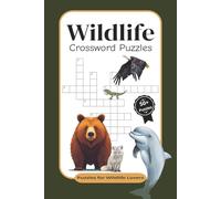 Wildlife Crossword Puzzles: Crossword puzzles with easy to read print about Wildlife, Whales, Endanger Animals and more | 6 x 9 inches, 120 pages | ... . Gift for Vacations, Holidays and Relaxation