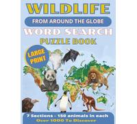 Wildlife From Around The Globe Word Search Puzzle Book: 8.5x11 inches, 150 pages / 1000+ Animals / Large Print.... Gift for Vacations, Holidays and Relaxing Time