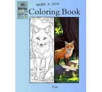 Wildlife in Action Coloring Book Series: Fox