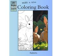 Wildlife in Action Coloring Book Series: Rabbits