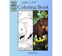 Wildlife in Action Coloring Book Series: Wild Boar
