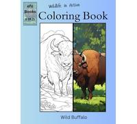 Wildlife in Action Coloring Book Series: Wild Buffalo