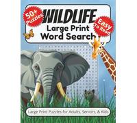 Wildlife Large Print Word Search: Explore Majestic Wildlife from Forests, Jungles, and Oceans in Bold 18-Point Font - A Relaxing Word Search Puzzle Book for Animal Lovers, Seniors, and Nature Fans