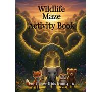 Wildlife Maze Activity Book | For Clever Kids From 4-6: Fun and Challenging Animal Mazes for Clever Kids Ages 4-6 - Brain-Boosting Puzzle Activity Book for Preschool and Kindergarten