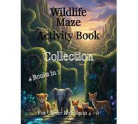 Wildlife Maze Activity Book for Kids Ages 4 - 6 | Collection: Fun and Challenging Animal Mazes to Boost Focus and Problem-Solving Skills