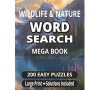 Wildlife & Nature Easy Word Search for Adults and Seniors: 200 Large Print Easy Puzzles Featuring Birds, Forest Animals, Ocean Life, Safari Wildlife, National Parks and More