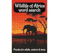 Wildlife of Africa Word Search Puzzle Book: Word Searches with Easy to Read Print about Wildlife of Africa Themet - Mammals, Birds, Fish, Amphibians ... Gift for Vacations, Holidays and Free Times