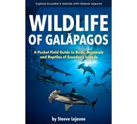 Wildlife of Galapagos: A pocket field guide to birds, mammals and reptiles of Ecuador's islands