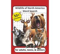 Wildlife of North America Word Search: Explore North American Wildlife with More than 50 Word Search Puzzles - Perfect for Nature Lovers, Classrooms, and Homeschooling