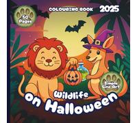 Wildlife on Halloween - Colouring Book 2025 - Simple Line Art Style: 50 Pages of Wild Animals Ready to Trick-or-Treat (Wildlife on Halloween - UK)