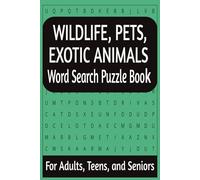 WILDLIFE, PETS, EXOTIC ANIMALS Word Search Puzzle Book: For Adults, Teens, and Seniors | 6x9 inches, 120 pages | 60 Puzzles... Great for Vacations, Holidays, or Quiet Day