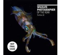 Wildlife Photographer of the Year: Portfolio 30, Volume 30