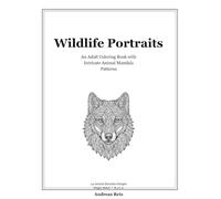 Wildlife Portraits: An Adult Coloring Book with 24 Intricate Animal Mandala Designs for Anti-Stress and Mindfulness