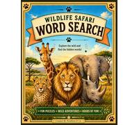 Wildlife Safari Word Search: 50 Fun Wildlife-Themed Puzzles with Safari Animals, Habitats, Nature Facts, and Solutions (Panthera Word Search Collection)