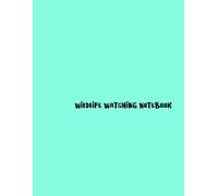 Wildlife Watching Notebook: Spot Birds and Forest Creatures in Action