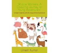 "Wildlife Wonders: A Colouring Journey for Young Adventurers": "Unleash Creativity with 50 Unique Animal Illustrations"
