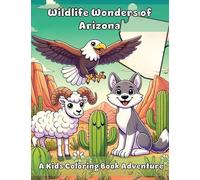 Wildlife Wonders of Arizona: A Kids Coloring Book Adventure