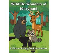 Wildlife Wonders of Maryland: A Kids Coloring Book Adventure (Wildlife Wonders Kids Coloring Books)