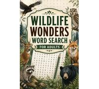 Wildlife Wonders Word Search: 70 Wildlife-Themed Word Find Puzzles Featuring Animals, Birds, Oceans, Habitats, and the Natural World