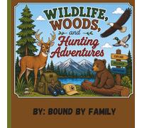 Wildlife, Woods, and Hunting Adventures: A Family Hunting & Outdoor Coloring Book