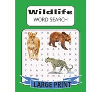 WILDLIFE WORD SEACH: Wildlife Word Search Large Print For Adults and Seniors About Wildlife, Animals, Nature and more 8 1/2 by 11 inches, 110 Pages, 50 Plus Puzzles