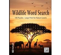 Wildlife Word Search: 100 Large-Print Puzzles to Explore the Wonders of the Animal Kingdom (The Ultimate Word Search Collection)