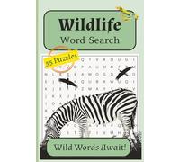 Wildlife Word Search: 110 Pages of Animal & Nature Puzzles With Solutions | 6x9 Brain Games for Kids, Adults, Seniors & Wildlife Lovers