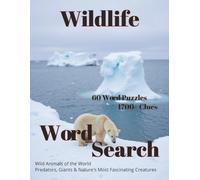 Wildlife Word Search 60 Word Puzzles 1700+ Clues: Wild Animals of the World: Predators, Giants & Nature's Most Fascinating Creatures (Americana)