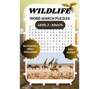 WILDLIFE WORD SEARCH ADVENTURE PUZZLES: Fun & Educational Animal Word Hunts for Kids, Teens, and Adults. Brain-Boosting Animal Activities for ... Learning (Wildlife Word Search Puzzle Series)