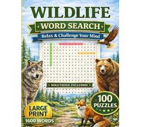 Wildlife Word Search Book Large Print 100 Puzzles Solutions Included: Relaxing Animal-Themed Puzzles with 1600 Words for Adults, Teens & Seniors