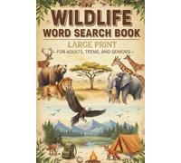 Wildlife Word Search Book - Large Print for Adults, Teens, and Seniors: 50+ Nature-Inspired Word Find Puzzles Featuring Forest Animals, Safari ... Birds, and Outdoor Adventure Themes