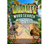 Wildlife Word Search for Adults & Seniors ||: 110 Large Print Nature & Animal Puzzles with Solutions Included || Trivia || Relaxing Brain Games to ... Lovers (Nature Word Search Adventures)