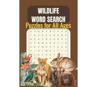 Wildlife Word Search Puzzle Book: 50+ Wildlife-Themed Word Search Puzzles with Solutions | 6x9 Inches | 110 Pages | Perfect for Relaxation, Stress Relief, Brain Training and More....