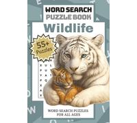 Wildlife: Word Search Puzzle Book | Explore the Wilderness with Over 55 Wildlife Puzzles for Trail Seekers and Animal Enthusiasts