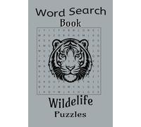 Wildlife Word Search Puzzle Book: Search Book Featuring Wild Animals, 6 x 9 inches (15.24 x 22.86 cm) Easy-to-read words,road trips, quiet afternoons, and relaxation