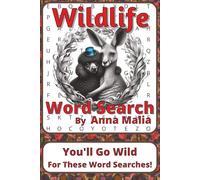 Wildlife Word Search Puzzle Book: Word Searches about Animals, Habitats, and Life in the Wild | 6 x 9 inches, 116 pages | 50+ Puzzles | A Thoughtful ... of the Land and Skies Series by Anna Malia)