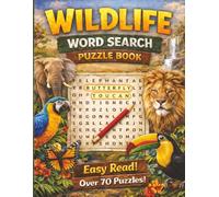 Wildlife Word Search Puzzle Book: Word Searches With Easy to Read Print About Wildlife, Nature, Safari and More | 8.5x11 inches US Letter Size, 226 Pages | Gift for Seniors, Adults and Teens