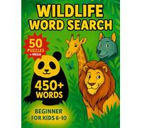 Wildlife Word Search Puzzle for Kids Ages 6-10: 50 Fun Animal Puzzles | Easy Beginner Edition to Build Vocabulary and Spelling (Wildlife Word Search Puzzle Series)