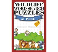 Wildlife Word Search Puzzles for Seniors, Adults and Teens: Puzzles for Nature Lovers of All Ages! 120 Pages of 6" x 9"