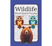Wildlife Word Search Puzzles: Nature & Wildlife Word Search Puzzles for Fun, Learning & Relaxation - 50 Brain-Boosting Puzzles | 100 Pages | 6x9 ... Relief for Animal Lovers, stocking stuffer