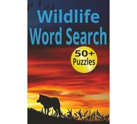 Wildlife Word Search: Word Searches with Easy to Read Print about Wildlife, Animals, Nature, and More | 6x9 inches, 110 pages | 50+ Puzzles ... Gift ... Anxiety Relief (Outdoor Word Search Series)