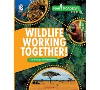 Wildlife Working Together! The Biology of Ecosystems