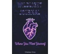 WildLight Journal: Where You Meet Yourself (13 Paths to Radical Self-Love)