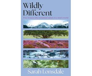 Wildly different: Five women who reclaimed nature in a man’s world