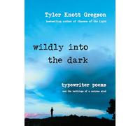 Wildly Into The Dark: Typewriter Poems And The Rattlings Of A Curious