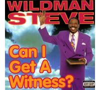 Wildman Steve - Can I Get a Witness