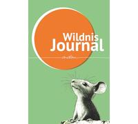 Wildnis Journal: Dein Begleiter für Naturverbindung, Wildnispraxis und Selbstreflexion von anwilden. Entwickelt von einer Wildnispädagogin - aus der Praxis, für die Praxis.