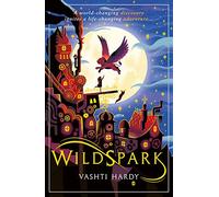 Wildspark: A Ghost Machine Adventure (Winner of the Blue Peter Book Award 2020)