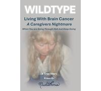 Wildtype: Living With Brain Cancer